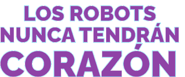 Los robots nunca tendrán corazón